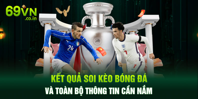 Kết Quả Soi Kèo Bóng Đá Và Toàn Bộ Thông Tin Cần Nắm