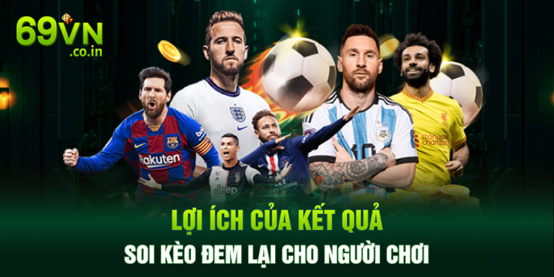 Lợi ích của kết quả soi kèo đem lại cho người chơi
