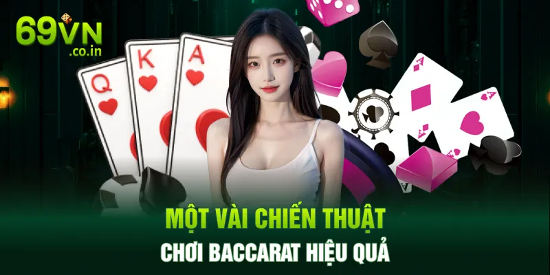 Một vài chiến thuật chơi Baccarat hiệu quả
