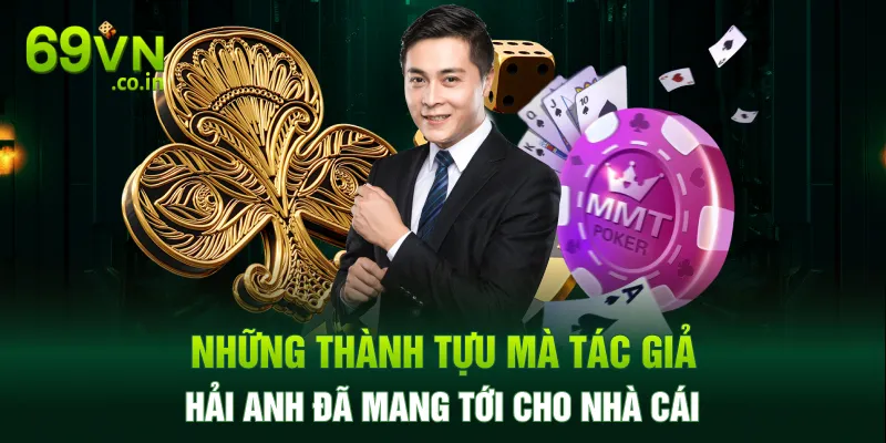 Những thành tựu mà tác giả Hải Anh đã mang tới cho nhà cái