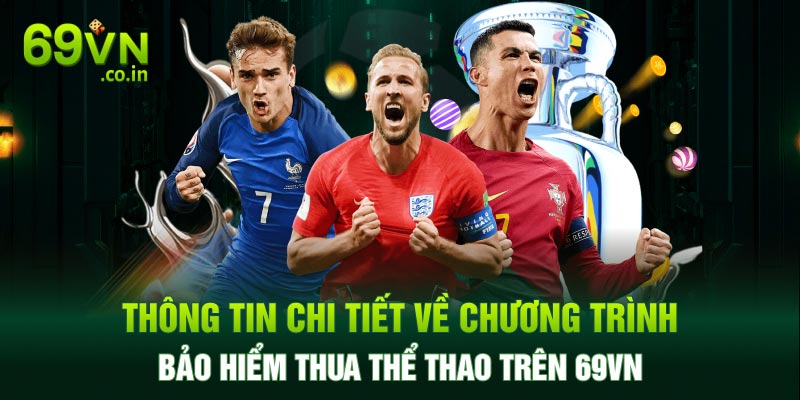 Thông tin chi tiết về chương trình bảo hiểm thua thể thao trên 69vn