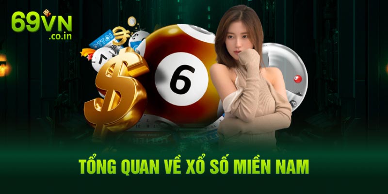 Tổng quan về xổ số miền Nam