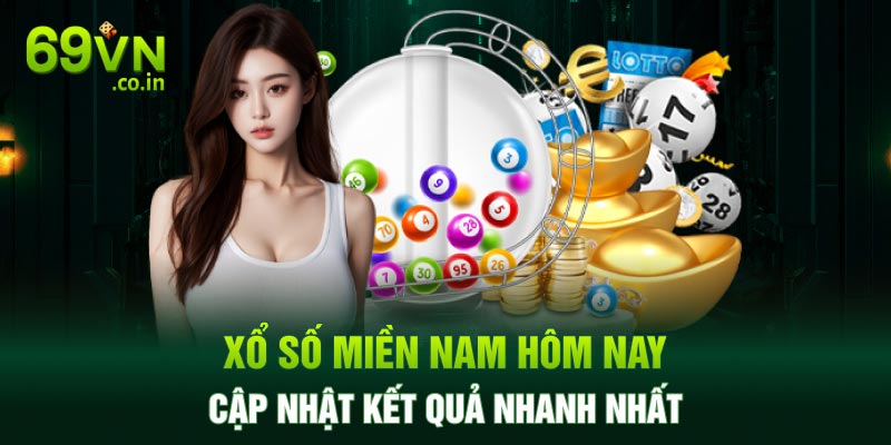 Xổ Số Miền Nam Hôm Nay - Cập Nhật Kết Quả Nhanh Nhất
