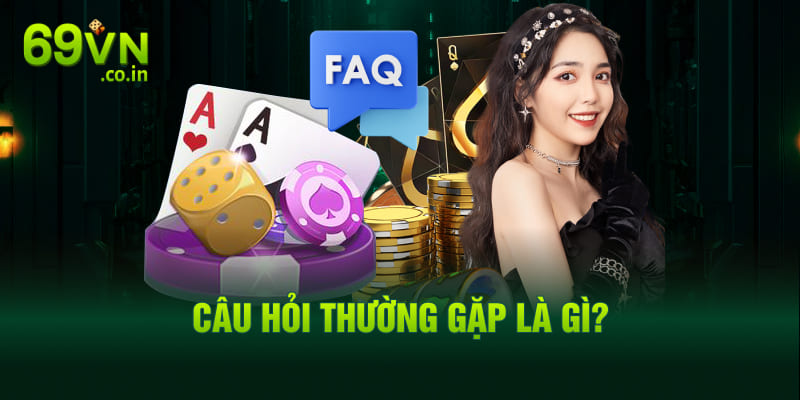 Câu hỏi thường gặp là gì?