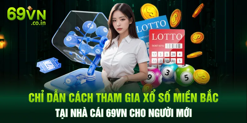 Chỉ dẫn cách tham gia XSMB tại nhà cái 69VN