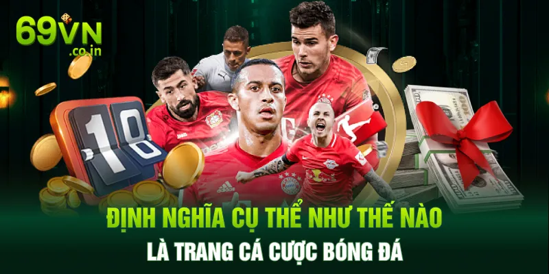 Định nghĩa cụ thể như thế nào là trang cá cược bóng đá Định nghĩa cụ thể như thế nào là trang cá cược bóng đá