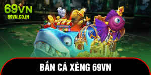 Bắn cá xèng 69vn